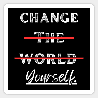 Change Yourself, Not the World Sticker